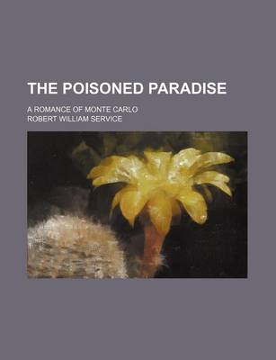 Book cover for The Poisoned Paradise; A Romance of Monte Carlo