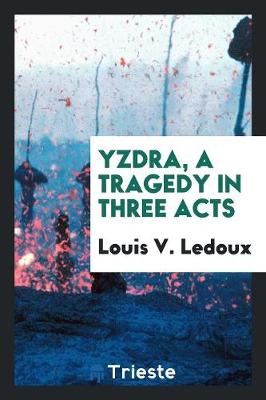 Book cover for Yzdra, a Tragedy in Three Acts