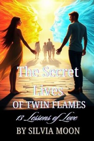 Cover of The Secret Lives of True Twin Flames