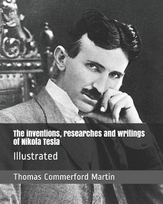 Book cover for The inventions, researches and writings of Nikola Tesla