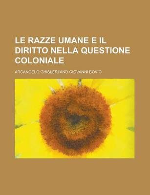 Book cover for Le Razze Umane E Il Diritto Nella Questione Coloniale