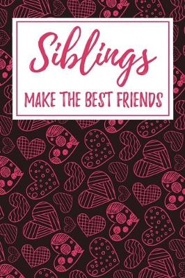 Book cover for Siblings Make the Best Friends