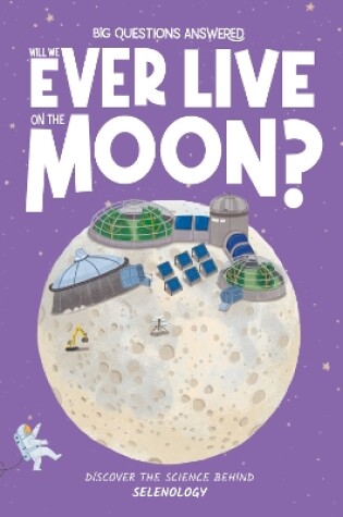 Cover of Will We Ever Live on the Moon?