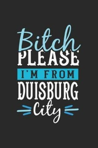 Cover of Bitch Please I'm From Duisburg City