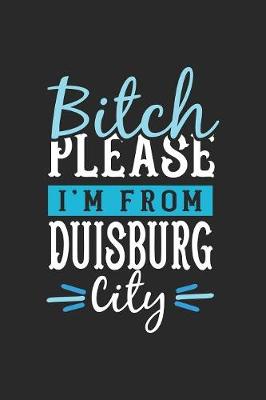 Book cover for Bitch Please I'm From Duisburg City