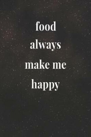 Cover of Food Always Make Me Happy