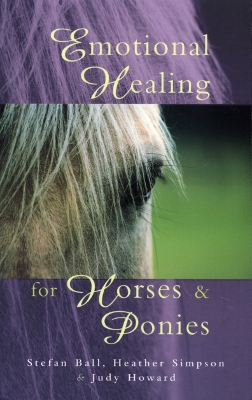 Cover of Emotional Healing For Horses & Ponies