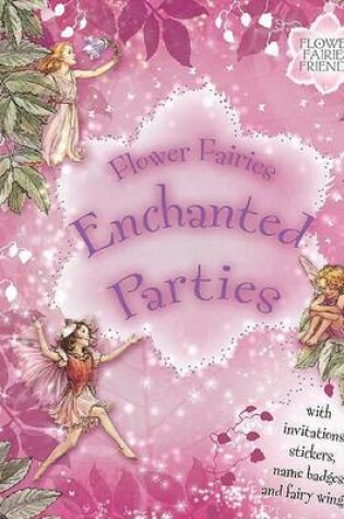 Cover of Flower Fairies Enchanted Parties