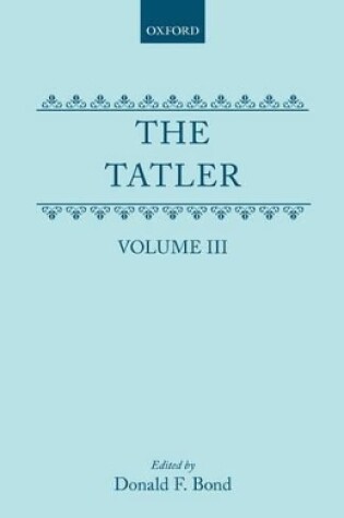 Cover of The Tatler: Volume III