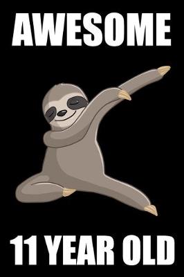 Book cover for Awesome 11 Year Old Dabbing Sloth