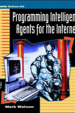 Cover of Programming Intelligent Agents for the Internet