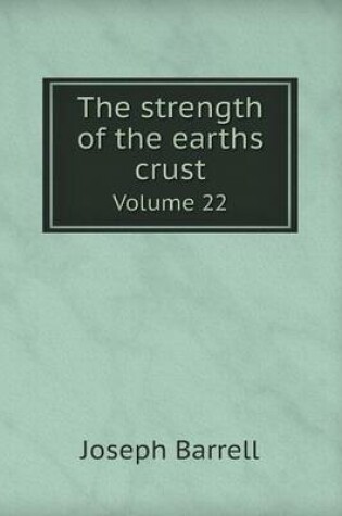 Cover of The Strength of the Earths Crust Volume 22