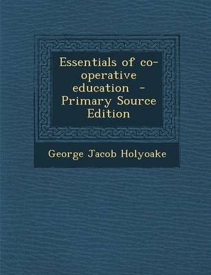 Book cover for Essentials of Co-Operative Education - Primary Source Edition