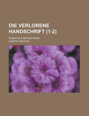 Book cover for Die Verlorene Handschrift; Roman in Funf Buchern (1-2)