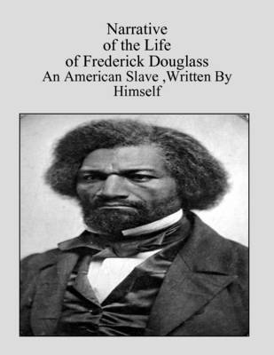 Book cover for Narrative of the Life of Frederick Douglass - An American Slave:Written By Himself