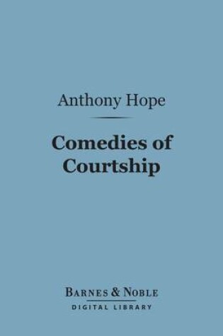 Cover of Comedies of Courtship (Barnes & Noble Digital Library)