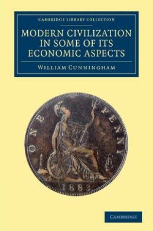 Cover of Modern Civilization in Some of its Economic Aspects