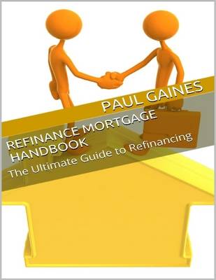 Book cover for Refinance Mortgage Handbook: The Ultimate Guide to Refinancing