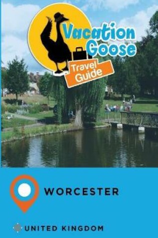 Cover of Vacation Goose Travel Guide Worcester United Kingdom