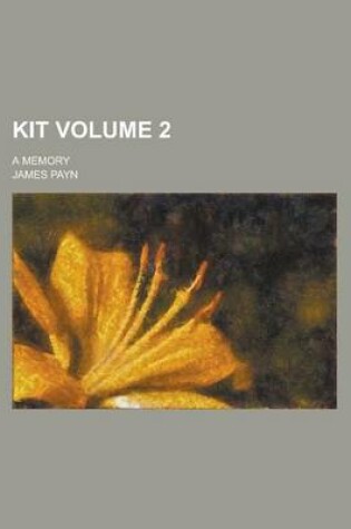 Cover of Kit; A Memory Volume 2