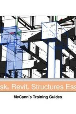 Cover of Revit Structure Essentials - McCann's Training Guide