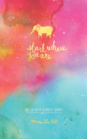 Book cover for Start Where You Are Week-At-A-Glance Diary