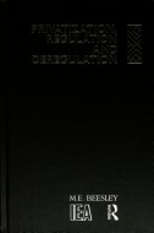 Cover of Privatization, Regulation and Deregulation