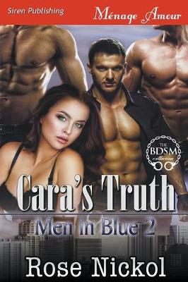 Book cover for Cara's Truth [Men in Blue 2] (Siren Publishing Menage Amour)
