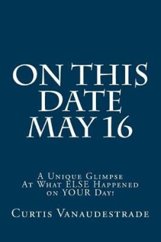 Cover of On This Date May 16