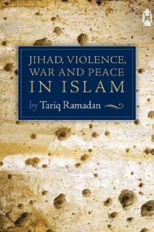 Cover of Jihad, Violence, War and Peace In Islam