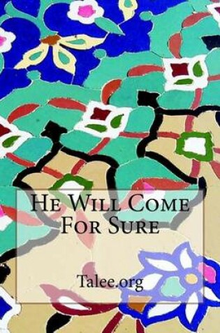 Cover of He Will Come For Sure