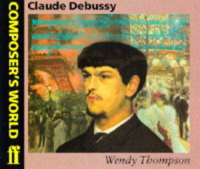 Book cover for Composer's World: Debussy