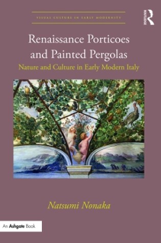 Cover of Renaissance Porticoes and Painted Pergolas