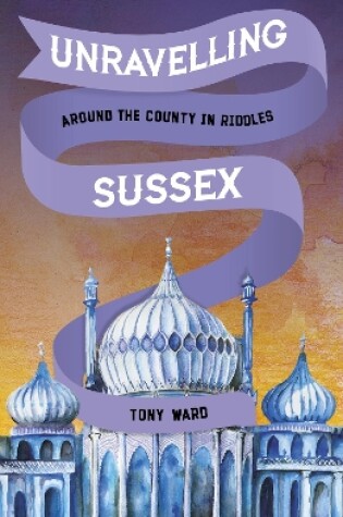 Cover of Unravelling Sussex