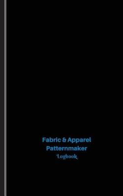 Book cover for Fabric & Apparel Patternmaker Log