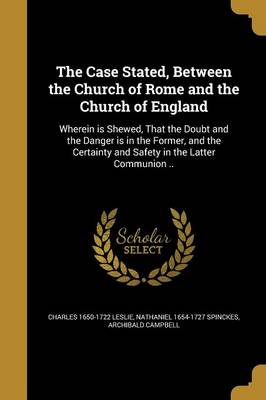 Book cover for The Case Stated, Between the Church of Rome and the Church of England