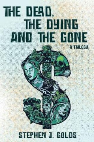 Cover of The Dead, The Dying and The Gone