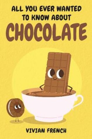 Cover of All You Ever Wanted to Know About Chocolate
