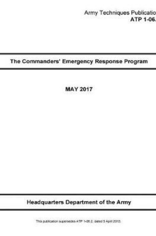 Cover of Army Techniques Publication ATP 1-06.2 The Commanders' Emergency Response Program May 2017