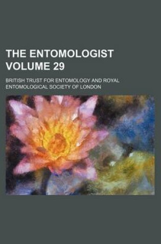 Cover of The Entomologist Volume 29