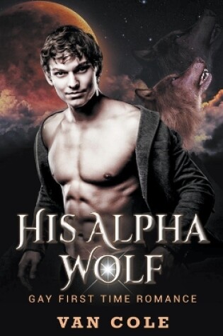 Cover of His Alpha Wolf