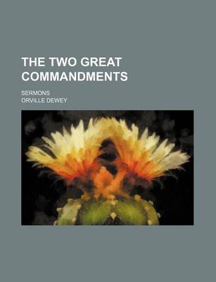 Book cover for The Two Great Commandments; Sermons