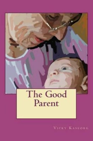 Cover of The Good Parent