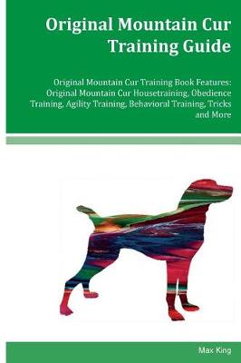 Book cover for Original Mountain Cur Training Guide Original Mountain Cur Training Book Features