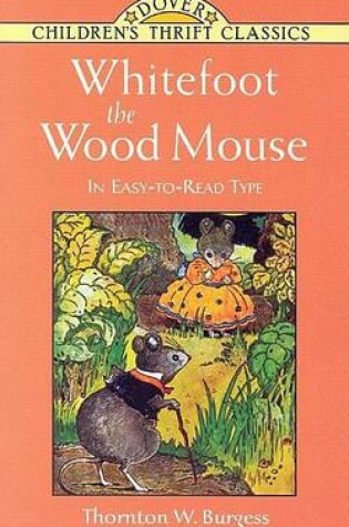 Cover of Whitefoot the Wood Mouse: In Easy-To-Read Type