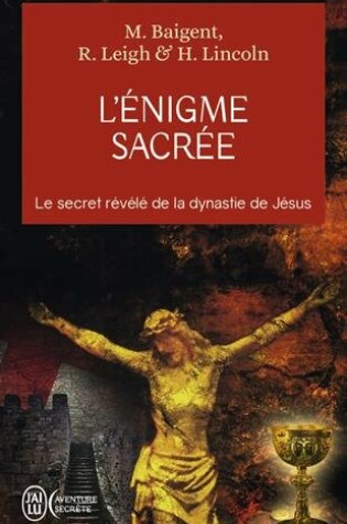 Cover of L'Enigme sacree/Le secret revele de la dynastie de Jesus