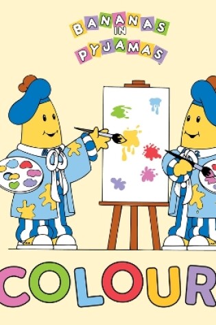 Cover of ABC Kids: Bananas in Pyjamas   Colours