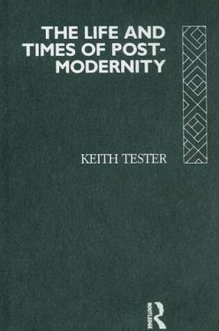 Cover of The Life and Times of Post-Modernity