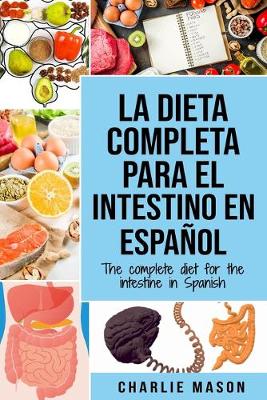 Book cover for La Dieta Completa Para El Intestino En Español/ The Complete Diet For The Intestine In Spanish