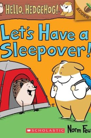 Cover of Let's Have a Sleepover!: An Acorn Book